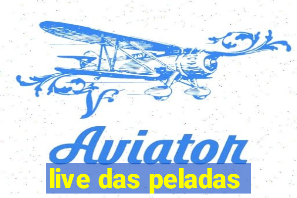 live das peladas